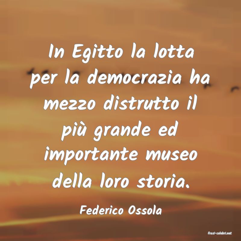 frasi di  Federico Ossola
