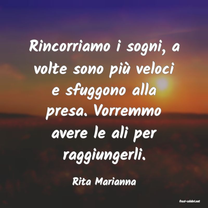 frasi di  Rita Marianna
