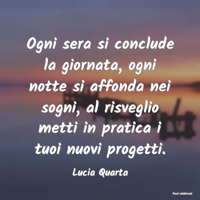 frasi di  Lucia Quarta
