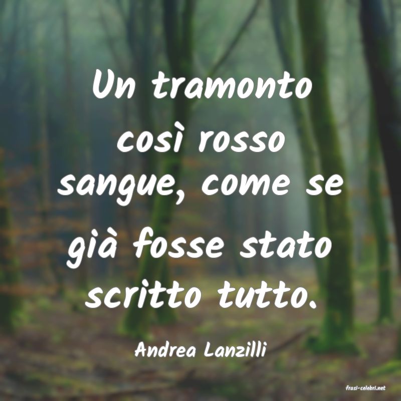 frasi di  Andrea Lanzilli
