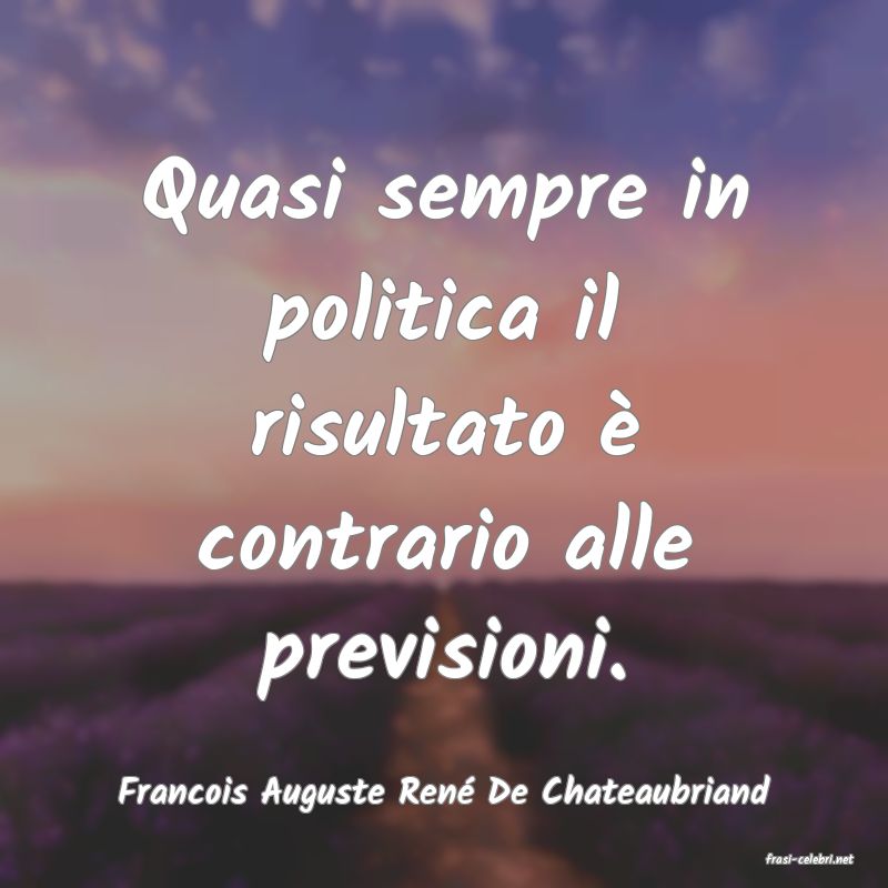 frasi di Francois Auguste Ren De Chateaubriand