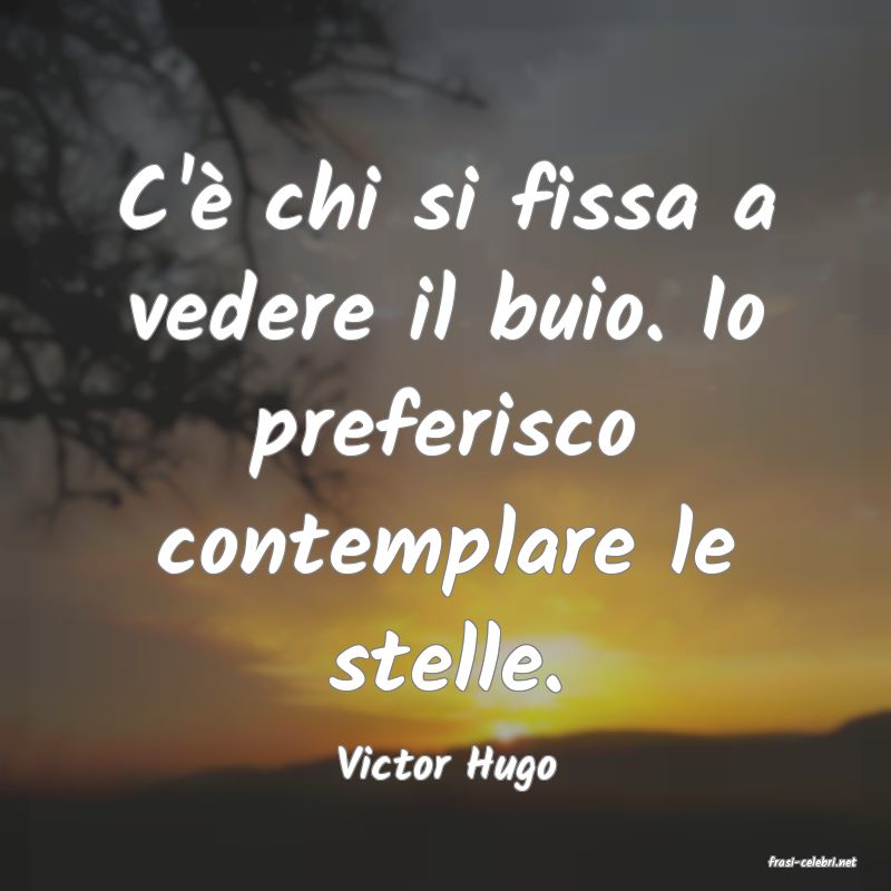 frasi di  Victor Hugo
