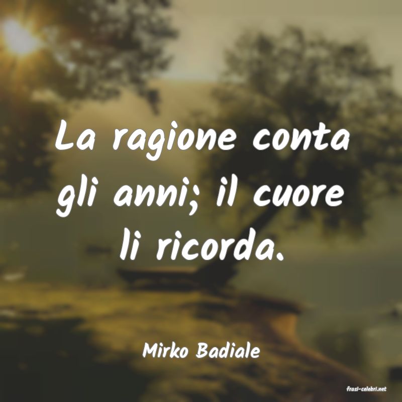 frasi di  Mirko Badiale
