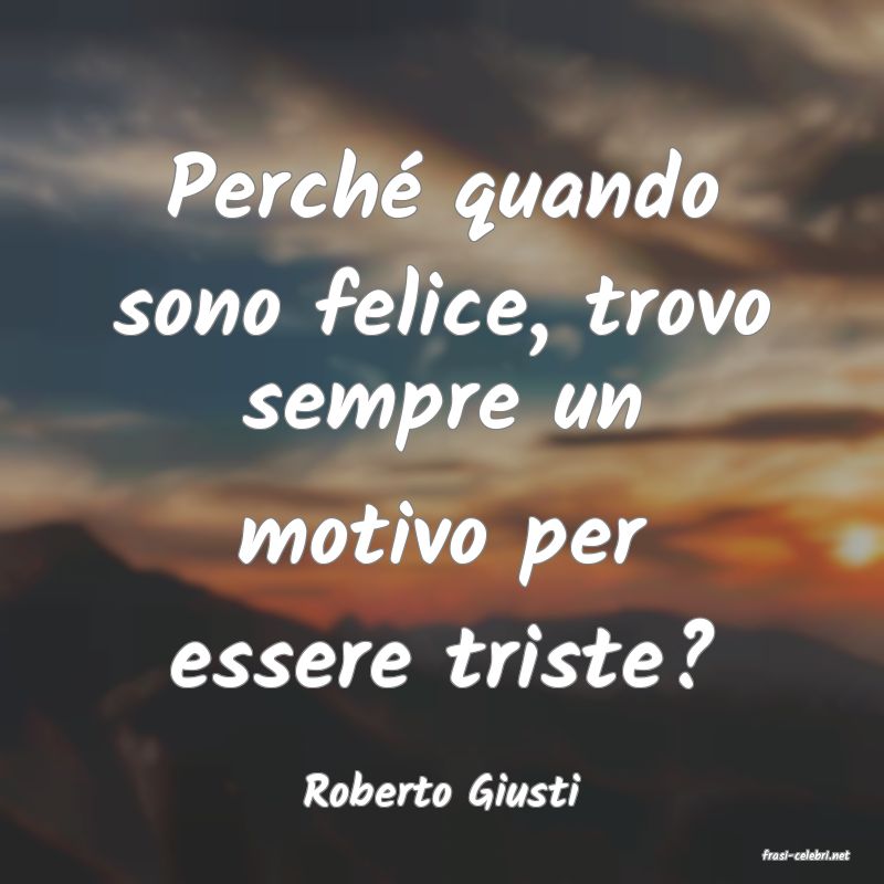 frasi di Roberto Giusti