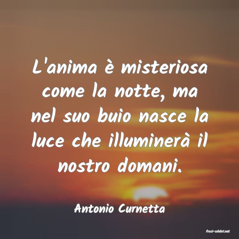 frasi di  Antonio Curnetta
