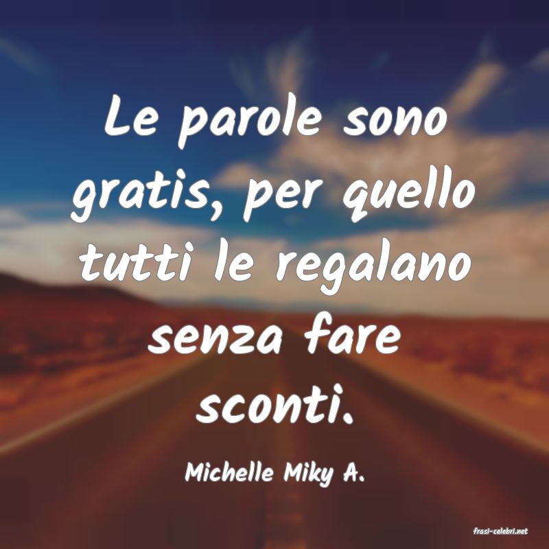 frasi di  Michelle Miky A.

