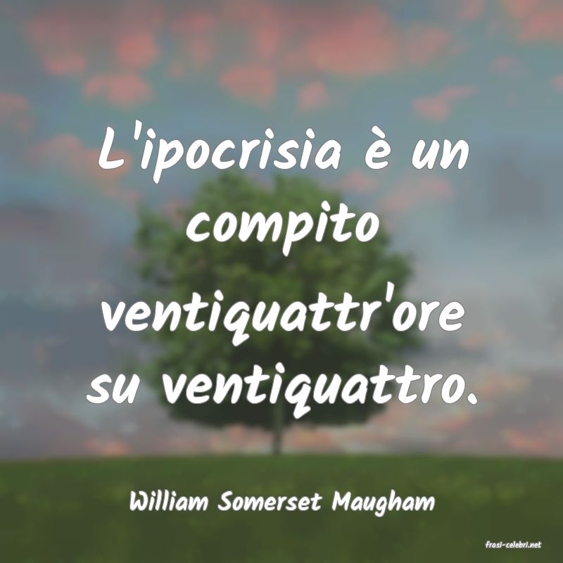 frasi di William Somerset Maugham