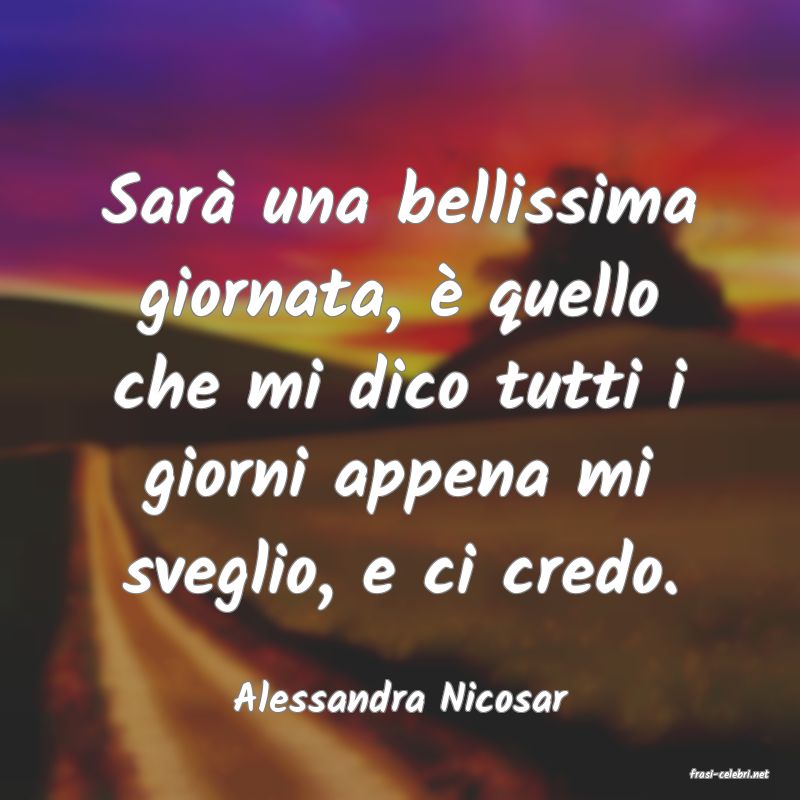 frasi di  Alessandra Nicosar
