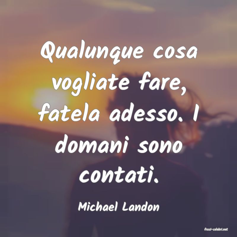 frasi di  Michael Landon
