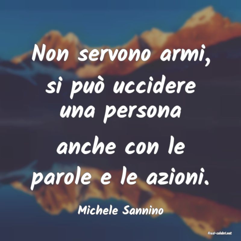frasi di  Michele Sannino
