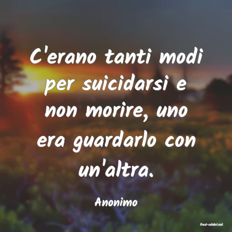frasi di  Anonimo
