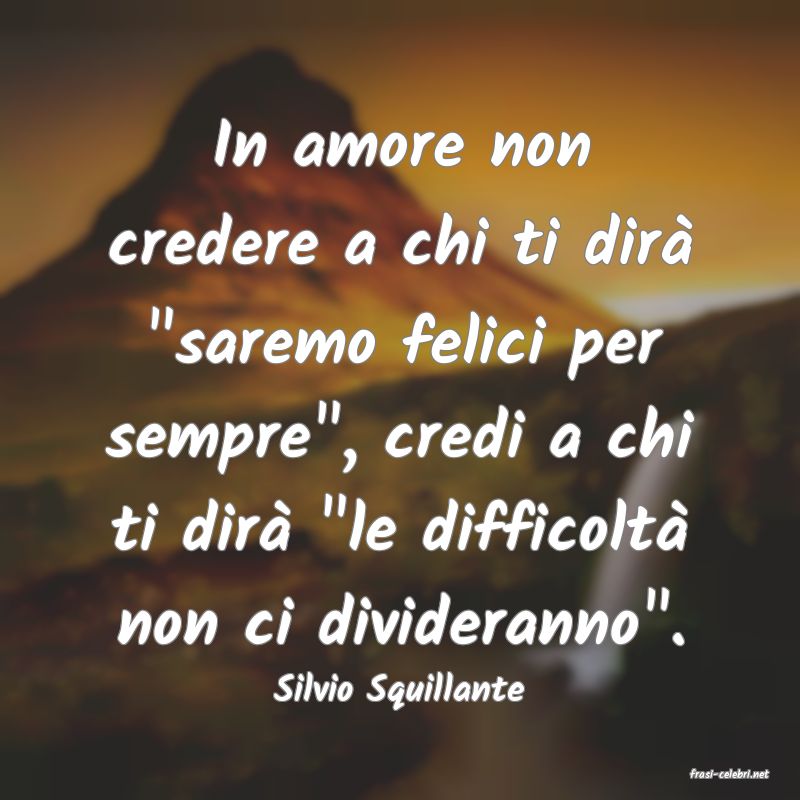 frasi di  Silvio Squillante
