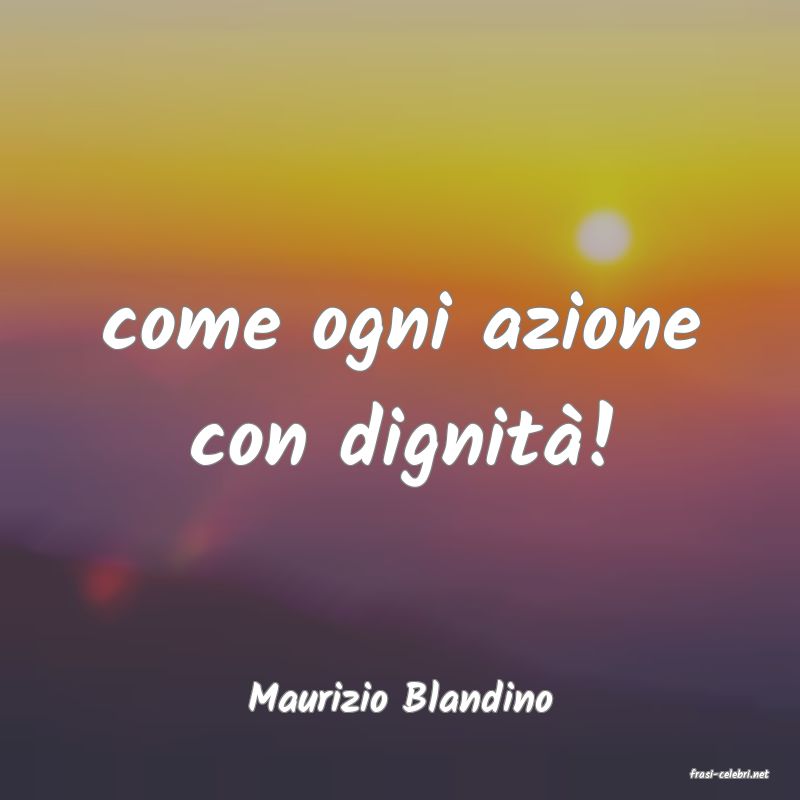 frasi di  Maurizio Blandino
