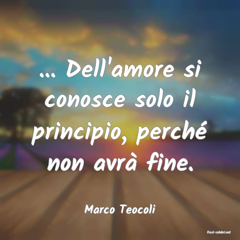 frasi di  Marco Teocoli
