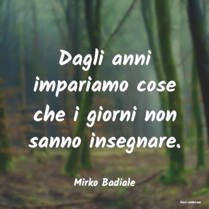 frasi di  Mirko Badiale
