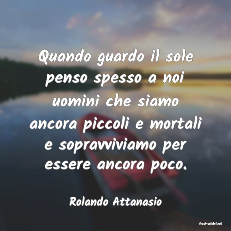 frasi di  Rolando Attanasio
