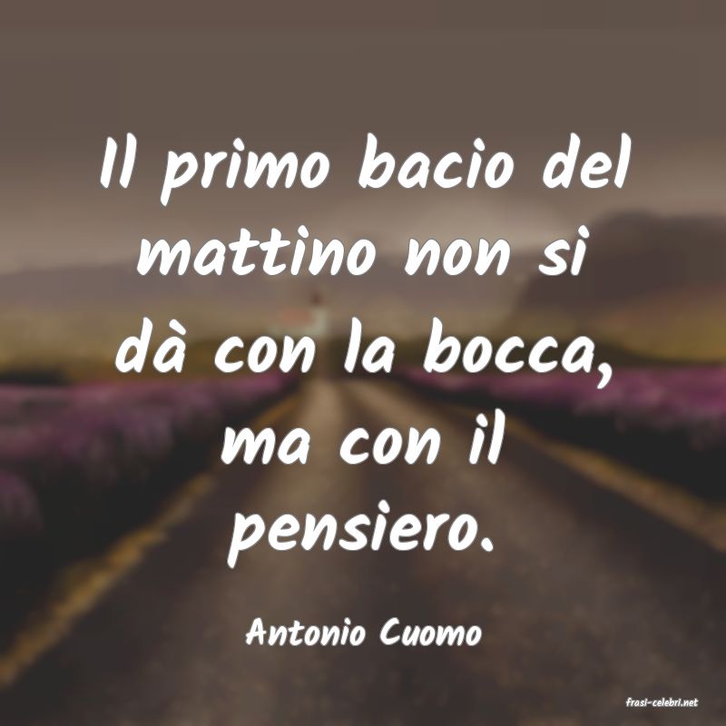 frasi di  Antonio Cuomo
