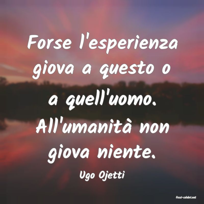 frasi di  Ugo Ojetti

