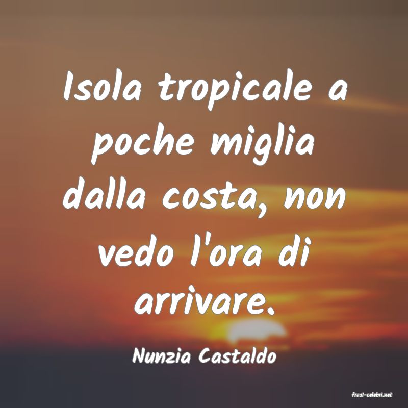 frasi di  Nunzia Castaldo
