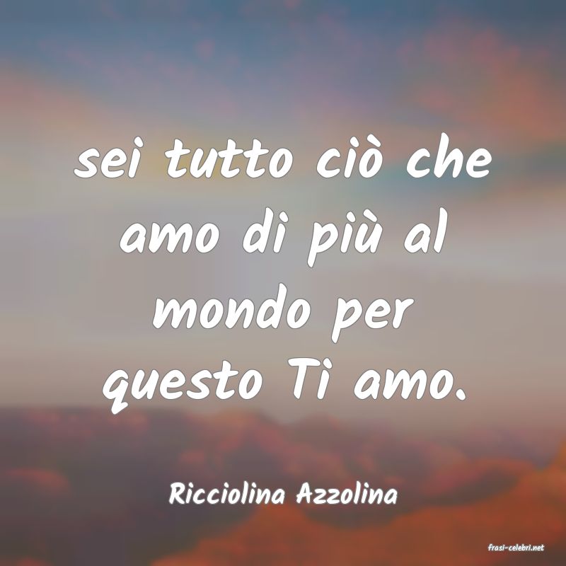 frasi di  Ricciolina Azzolina
