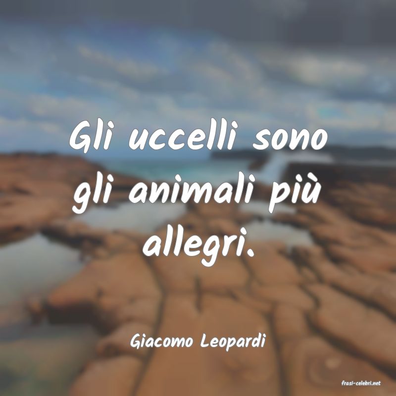 frasi di  Giacomo Leopardi
