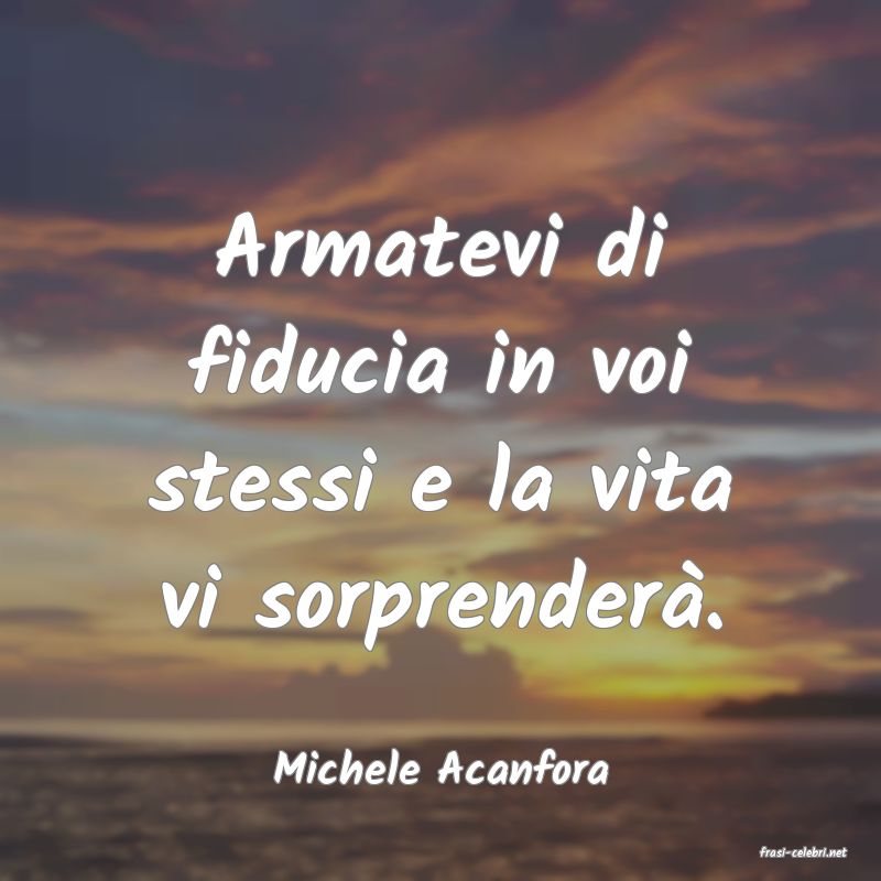 frasi di  Michele Acanfora
