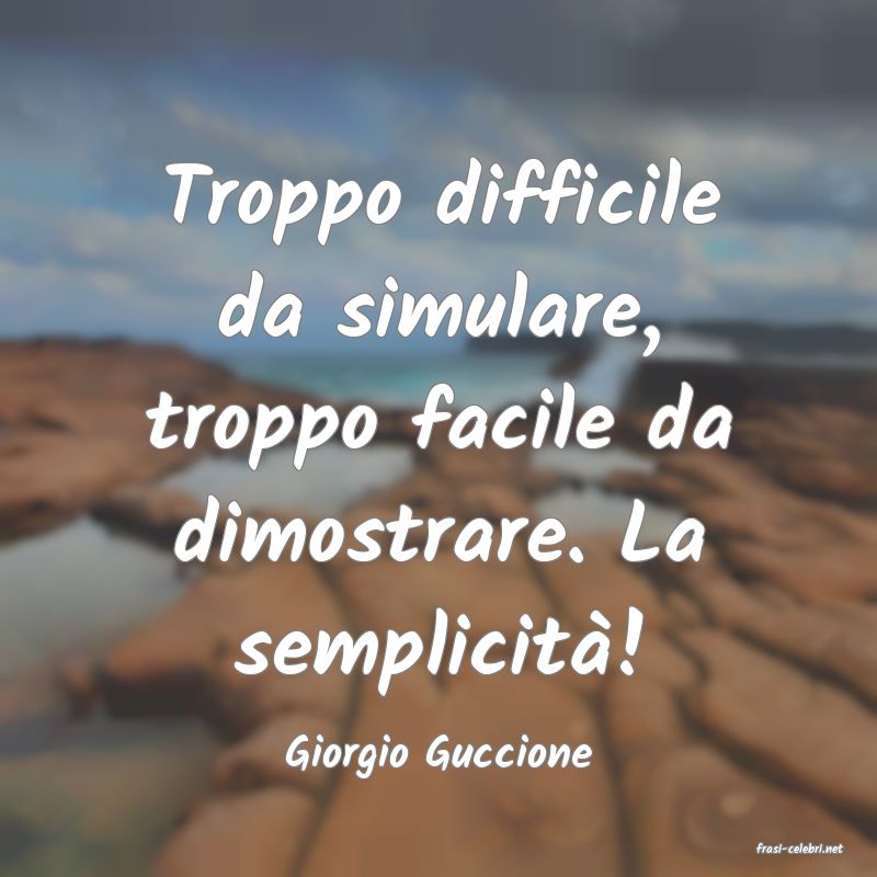 frasi di  Giorgio Guccione
