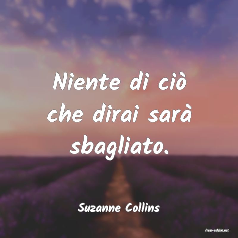 frasi di  Suzanne Collins
