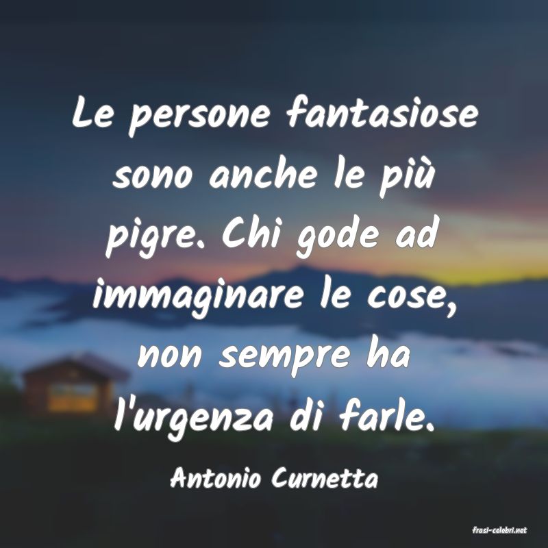 frasi di  Antonio Curnetta
