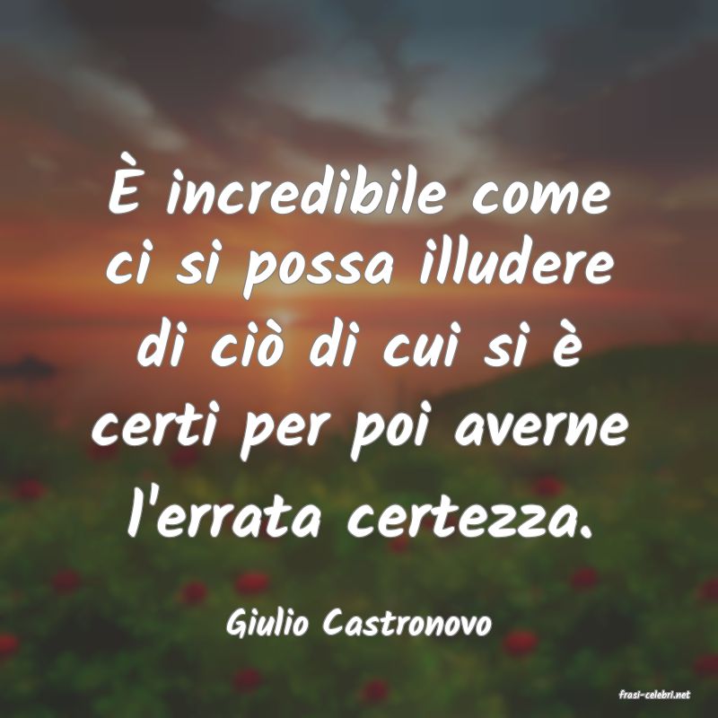 frasi di  Giulio Castronovo
