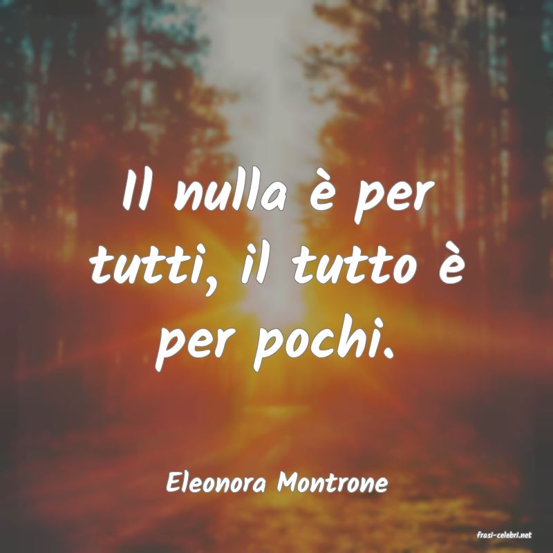 frasi di  Eleonora Montrone
