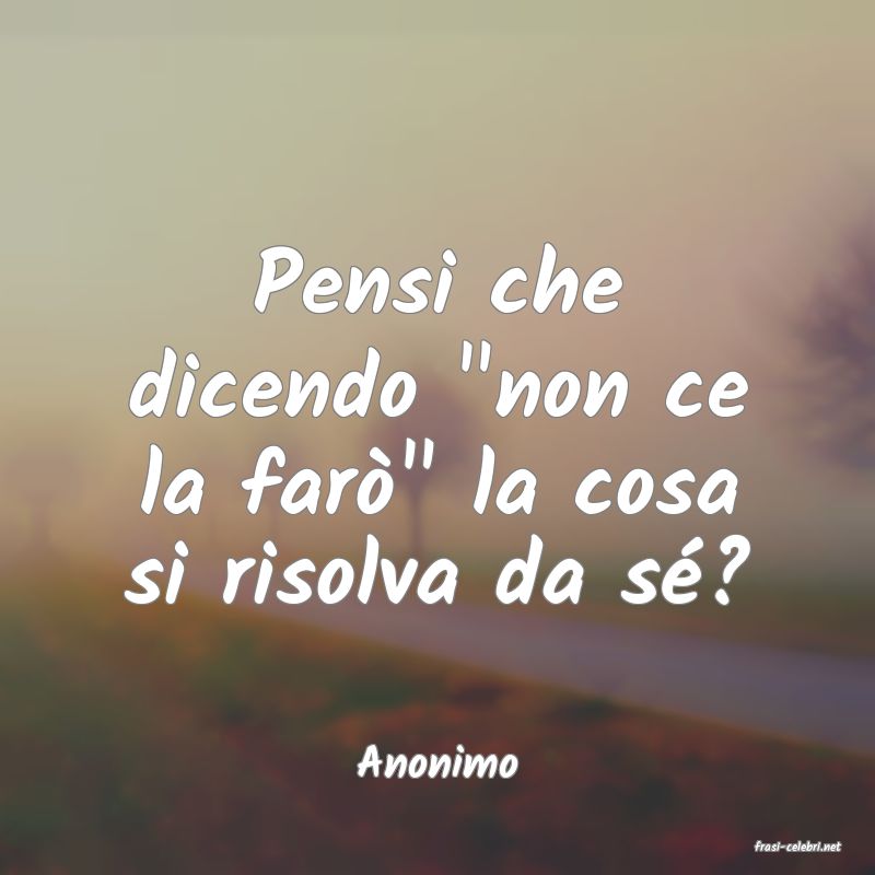 frasi di  Anonimo
