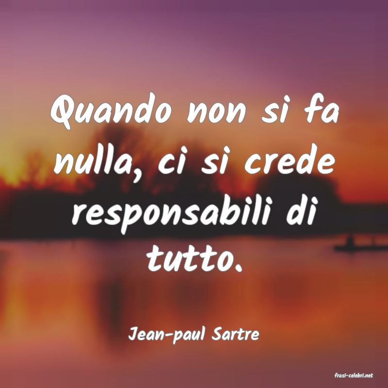 frasi di  Jean-paul Sartre
