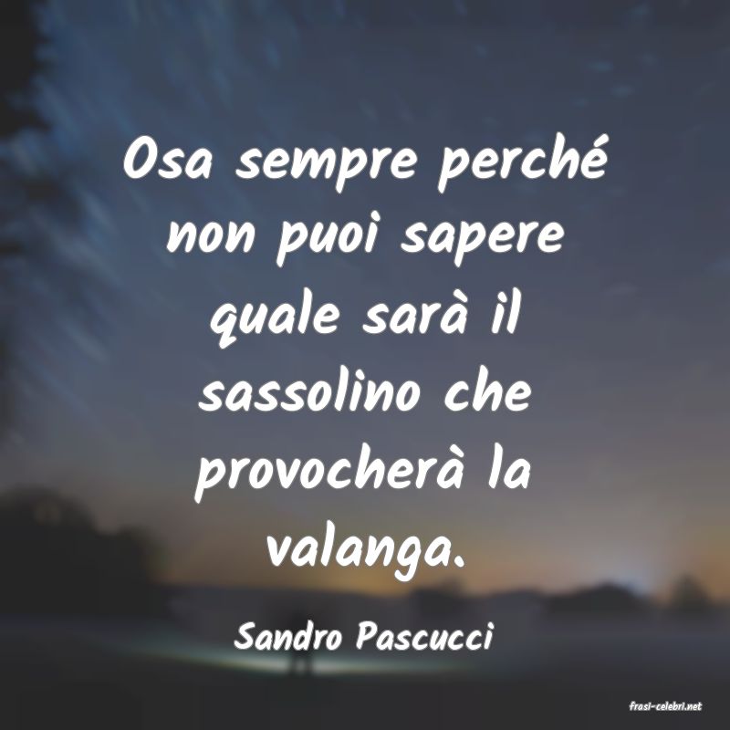 frasi di  Sandro Pascucci
