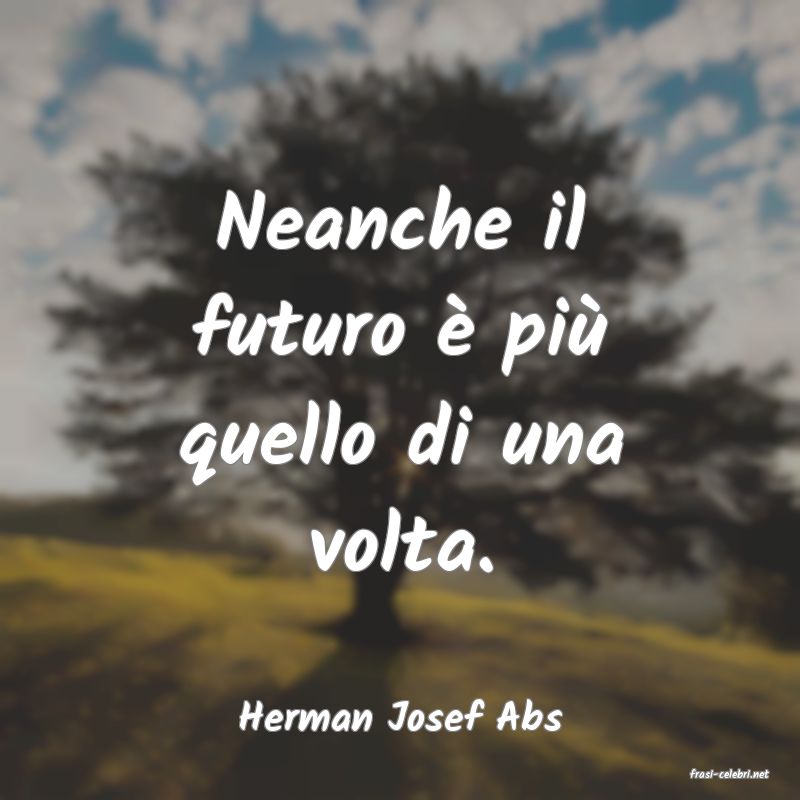 frasi di Herman Josef Abs