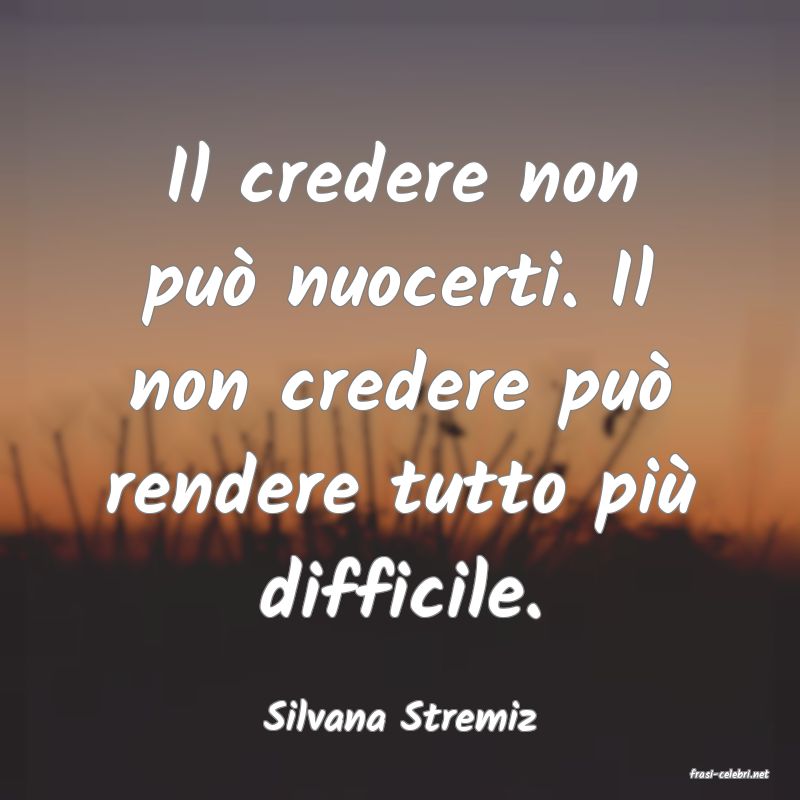 frasi di Silvana Stremiz
