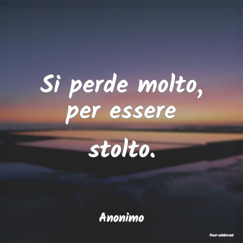 frasi di Anonimo