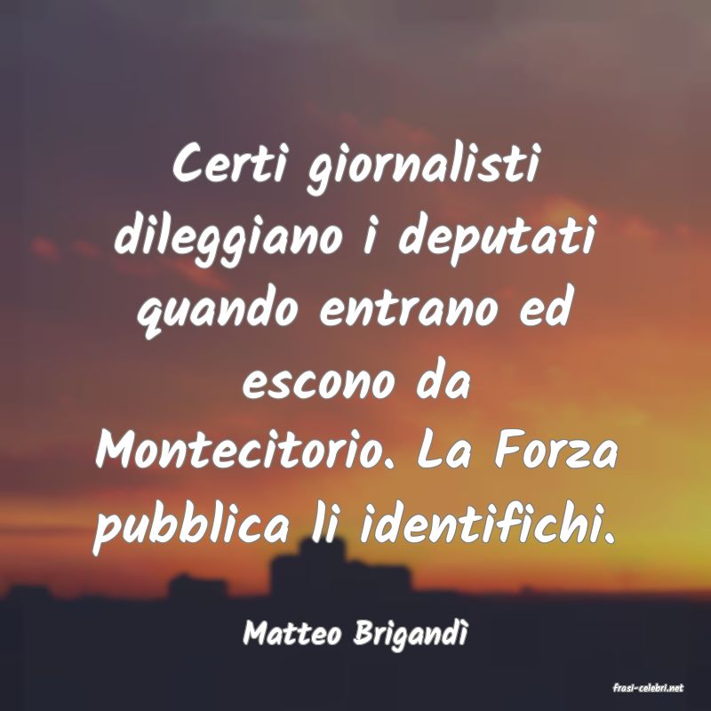 frasi di Matteo Brigand�