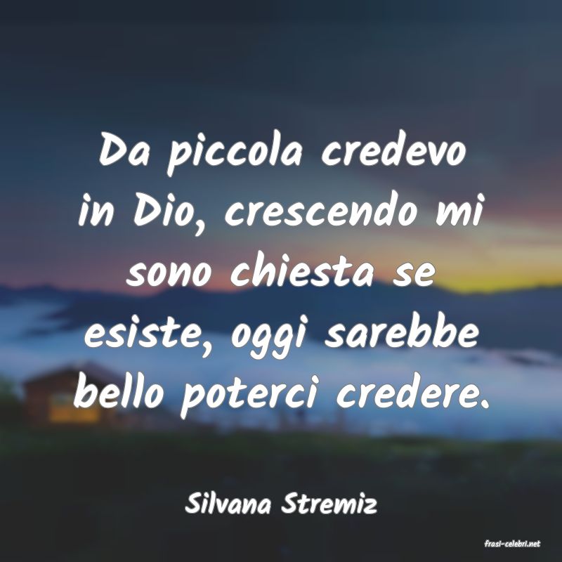 frasi di Silvana Stremiz