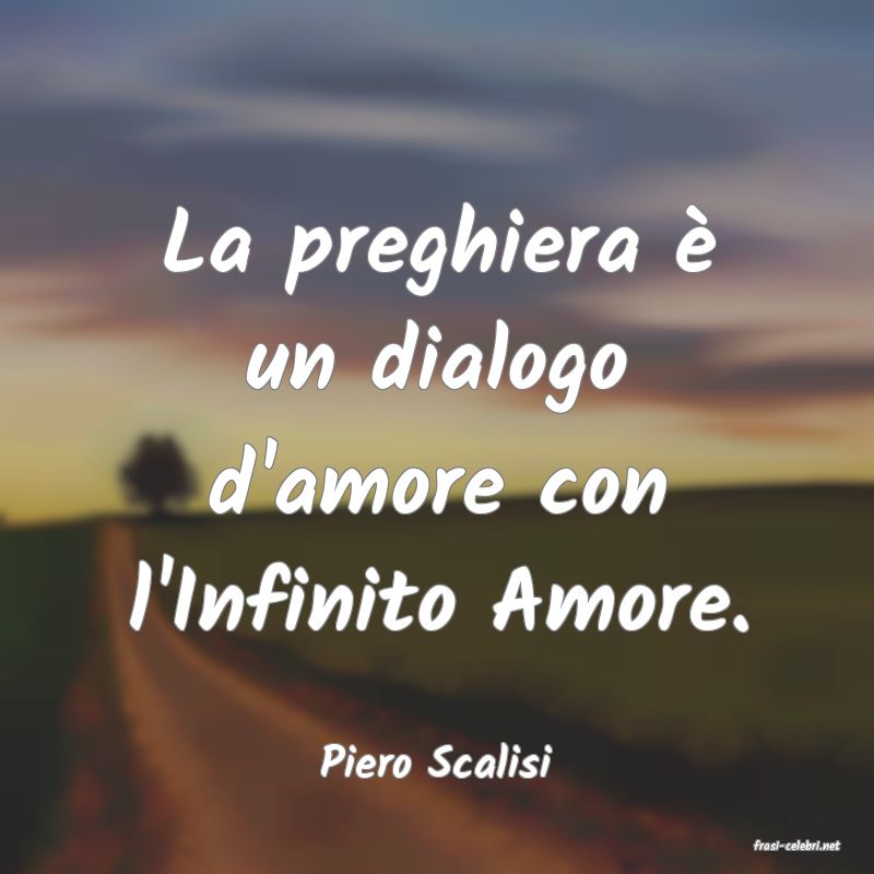 frasi di  Piero Scalisi
