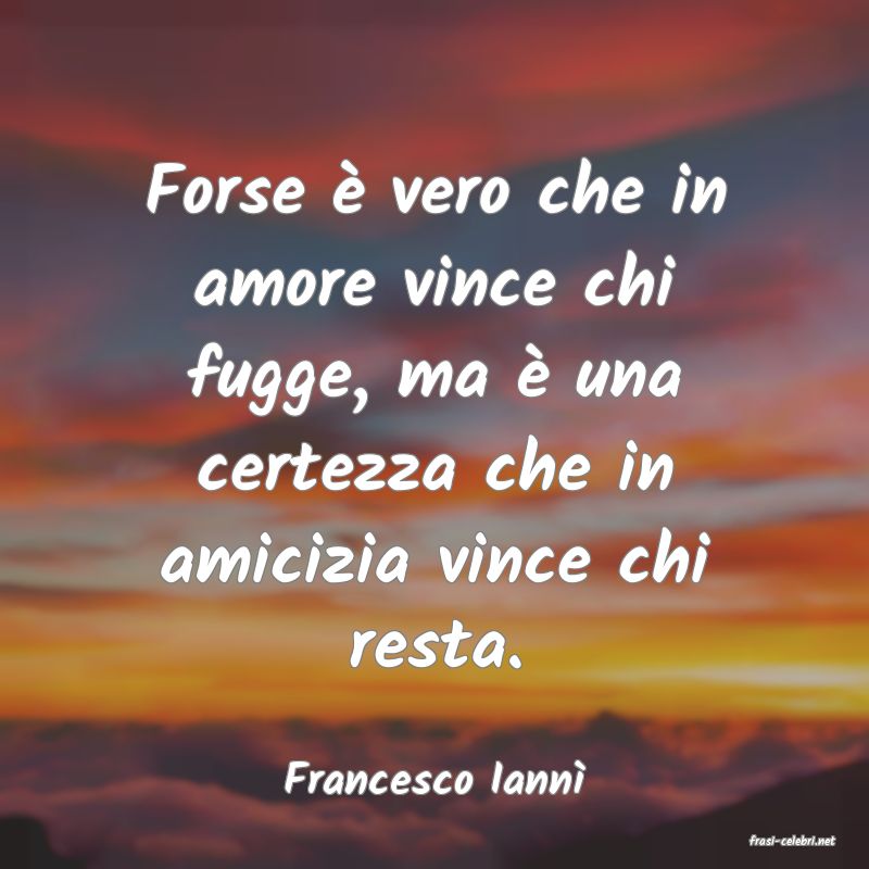 frasi di Francesco Iann�