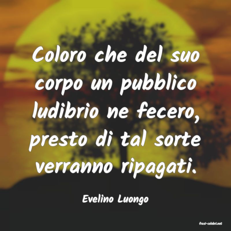 frasi di  Evelino Luongo
