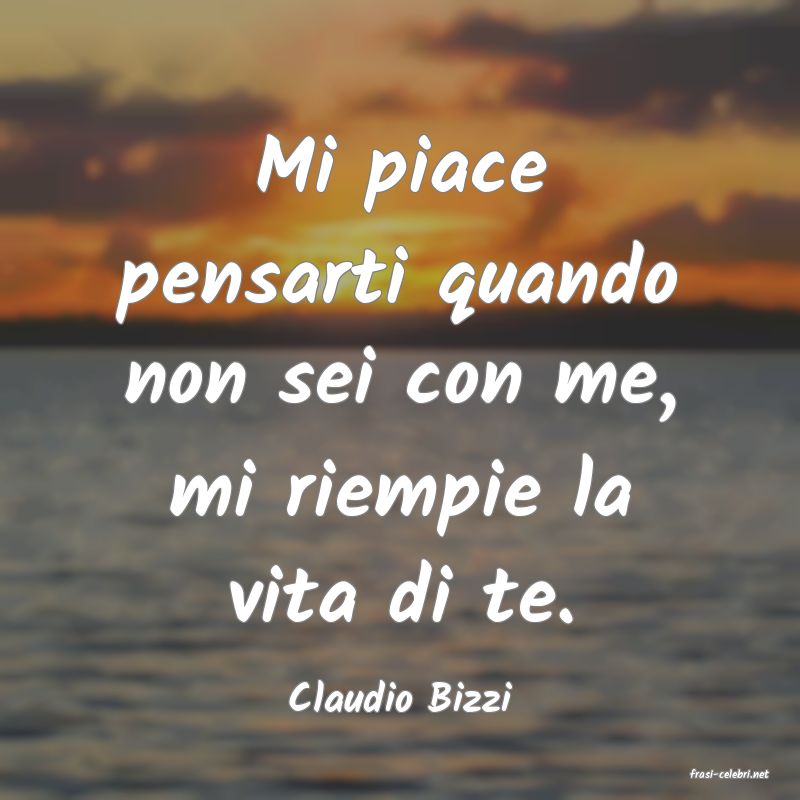 frasi di  Claudio Bizzi
