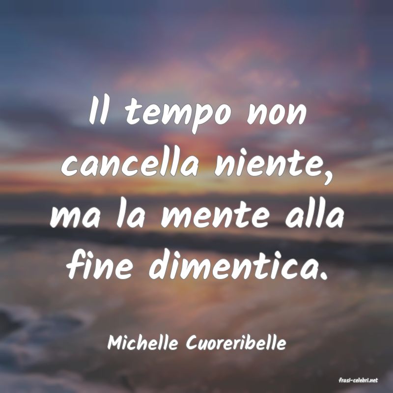 frasi di  Michelle Cuoreribelle

