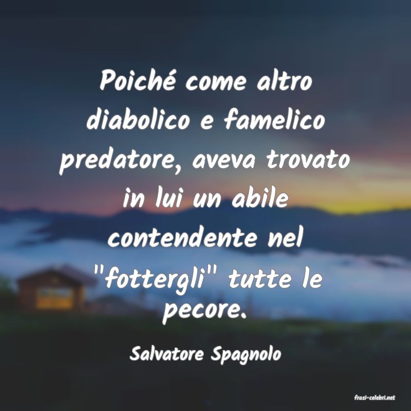 frasi di  Salvatore Spagnolo
