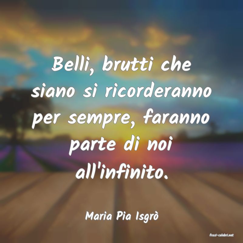 frasi di Maria Pia Isgr