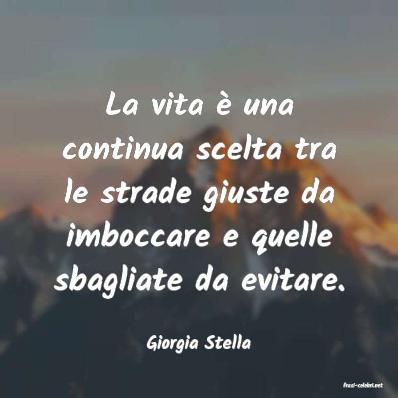 frasi di  Giorgia Stella
