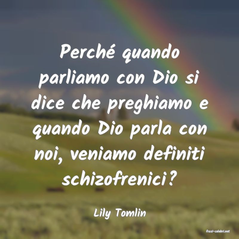 frasi di Lily Tomlin
