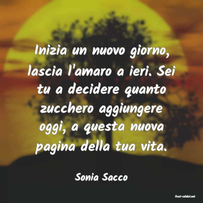 frasi di  Sonia Sacco
