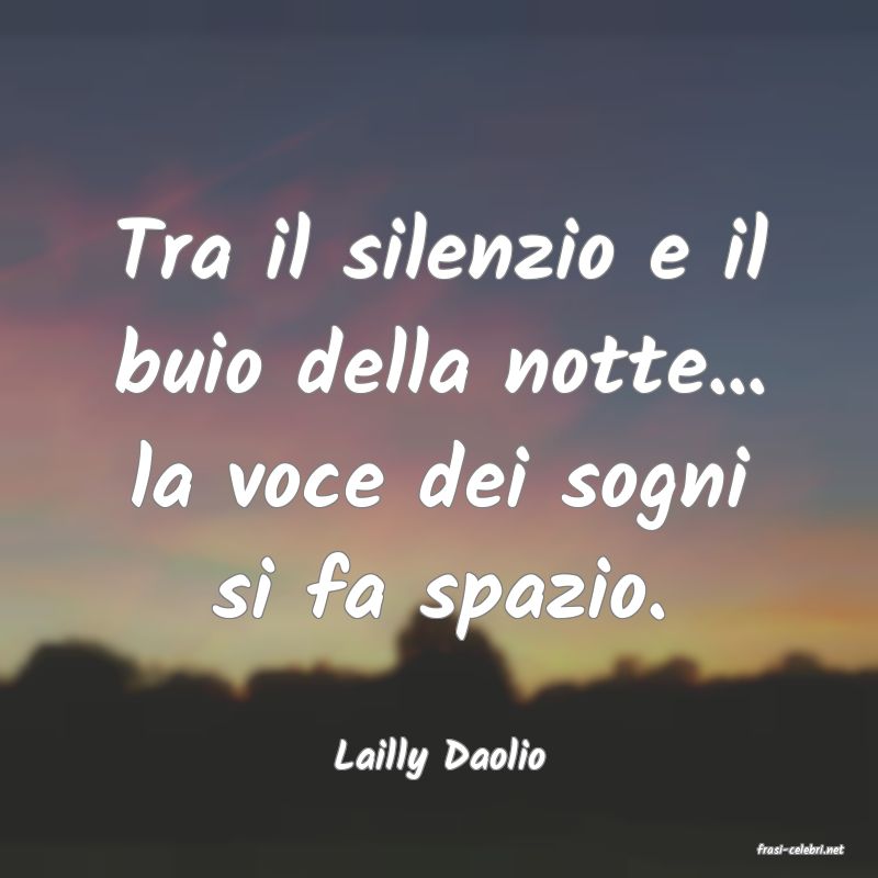 frasi di  Lailly Daolio
